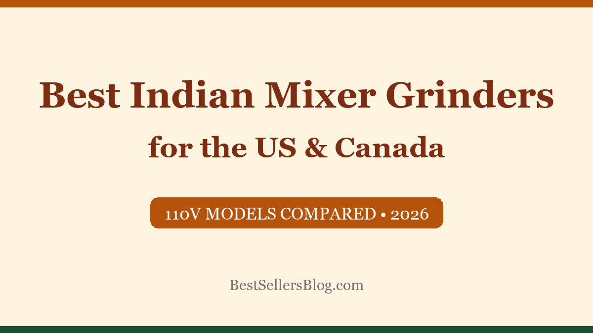 Best Indian Mixer Grinders for the US and Canada - 110V models compared